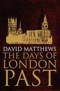 Book Cover for The Days of London Past by David Matthews