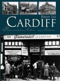Book Cover for Cardiff Remember When by Brian Lee