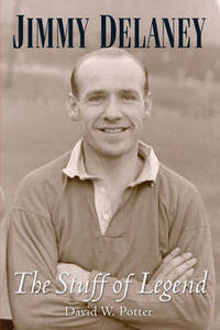 Book Cover for Jimmy Delaney. The Stuff of Legend by David Potter