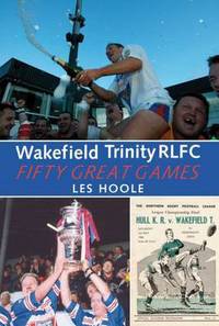 Book Cover for Wakefield Trinity by Les Hoole