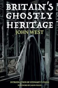 Book Cover for Britain's Ghostly Heritage by John West
