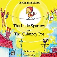 Book Cover for The Little Sparrow and the Chimney Pot by English Sisters Partnership