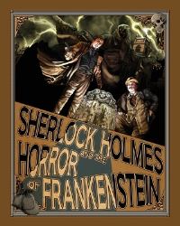 Book Cover for Sherlock Holmes and the Horror of Frankenstein by Luke Benjamen Kuhns