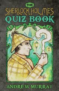 Book Cover for The Sherlock Holmes Quiz Book by Andrew Murray