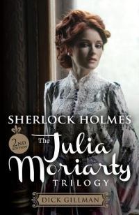 Book Cover for The Julia Moriarty Trilogy by Dick Gillman