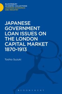 Book Cover for Japanese Government Loan Issues on the London Capital Market 1870-1913 by Toshio Suzuki