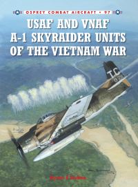Book Cover for USAF and VNAF A-1 Skyraider Units of the Vietnam War by Byron E Hukee