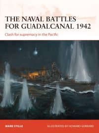 Book Cover for The Naval Battles for Guadalcanal 1942 by Mark Stille