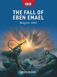 Book Cover for The Fall of Eben Emael by Chris McNab