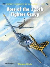 Book Cover for Aces of the 325th Fighter Group by Thomas G Ivie