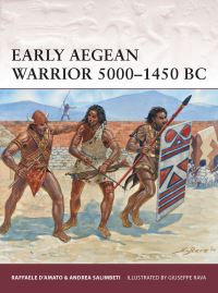 Book Cover for Early Aegean Warrior, 5000-1450 BC by Raffaele DAmato, A Salimbeti