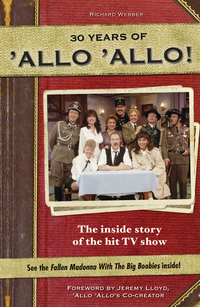 Book Cover for 30 Years of 'Allo 'Allo! by Richard Webber