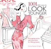 Book Cover for 1001 Little Ways to Look Younger by Emma BaxterWright, Esme Floyd