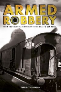 Book Cover for Armed Robbery by Wensley Clarkson