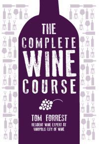 Book Cover for The Complete Wine Course by Tom Forrest