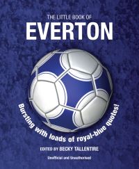 Book Cover for The Little Book of Everton by Becky Tallentire