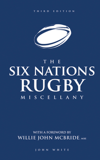 Book Cover for The Six Nations Rugby Miscellany by John White