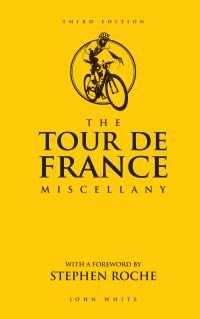 Book Cover for The Tour De France Miscellany by John White