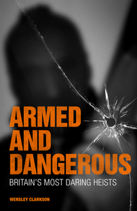 Book Cover for Armed and Dangerous by Wensley Clarkson