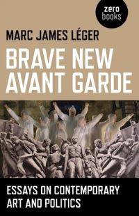 Book Cover for Brave New Avant Garde by Marc James Léger