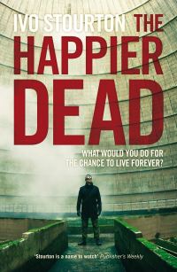 Book Cover for The Happier Dead by Ivo Stourton