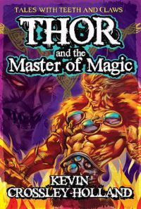 Book Cover for Thor and the Master of Magic by Kevin CrossleyHolland