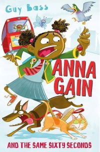 Book Cover for Anna Gain and the Same Sixty Seconds by Guy Bass