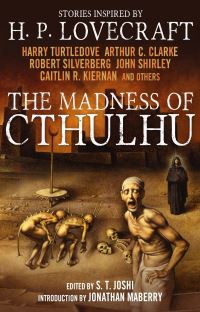 Book Cover for The Madness of Cthulhu Anthology. Volume 1 by S T Joshi