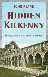 Book Cover for Hidden Kilkenny by John Keane