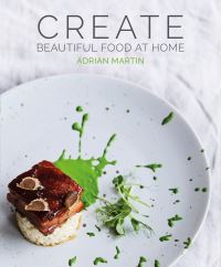 Book Cover for Create Beautiful Food at Home by Adrian Martin