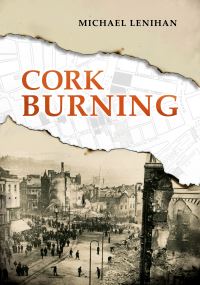 Book Cover for Cork Burning by Michael Lenihan