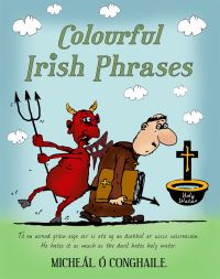 Book Cover for Colourful Irish Phrases by Micheál Ó Conghaile