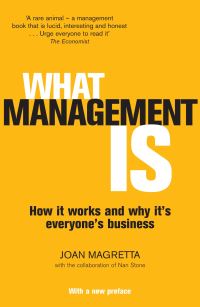 Book Cover for What Management Is by Joan Magretta, Nan Dundes Stone