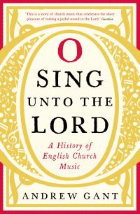 Book Cover for O Sing Unto the Lord by Andrew Gant
