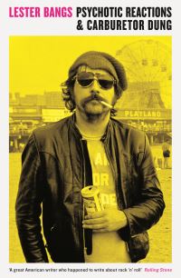 Book Cover for Psychotic Reactions and Carburetor Dung by Lester Bangs