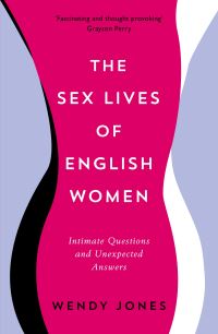 Book Cover for The Sex Lives of English Women by Wendy Jones