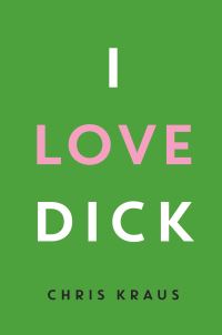 Book Cover for I Love Dick by Chris Kraus