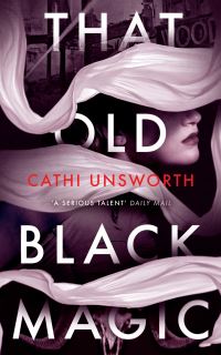 Book Cover for That Old Black Magic by Cathi Unsworth