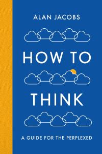 Book Cover for How to Think by Alan Jacobs