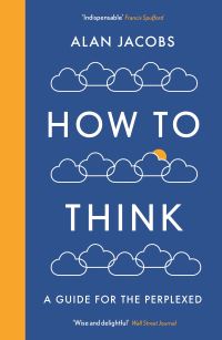Book Cover for How to Think by Alan Jacobs