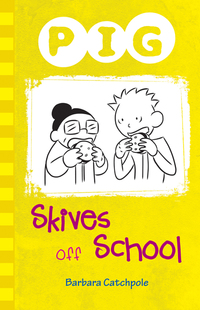Book Cover for Pig Skives Off School by Barbara Catchpole