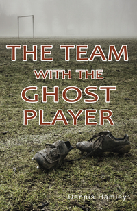 Book Cover for The Team With the Ghost Player by Dennis Hamley