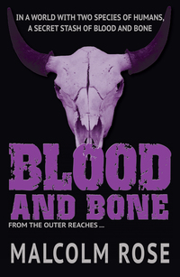 Book Cover for Blood and Bone by Malcolm Rose