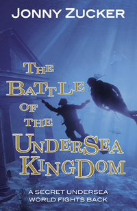 Book Cover for The Battle of the Undersea Kingdom by Jonny Zucker