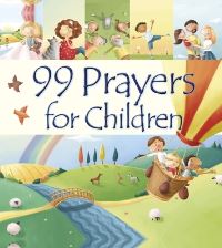 Book Cover for 99 Prayers for Children by Juliet David
