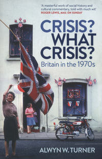 Book Cover for Crisis? What Crisis? by Alwyn W Turner