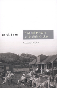 Book Cover for A Social History of English Cricket by Derek Birley
