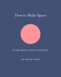 Book Cover for How to Make Space by Lona Eversden, Arlene K Unger