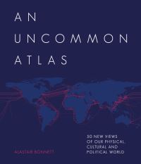 Book Cover for An Uncommon Atlas by Alastair Bonnett