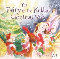 Book Cover for The Fairy in the Kettle's Christmas Wish by Pauline Tait